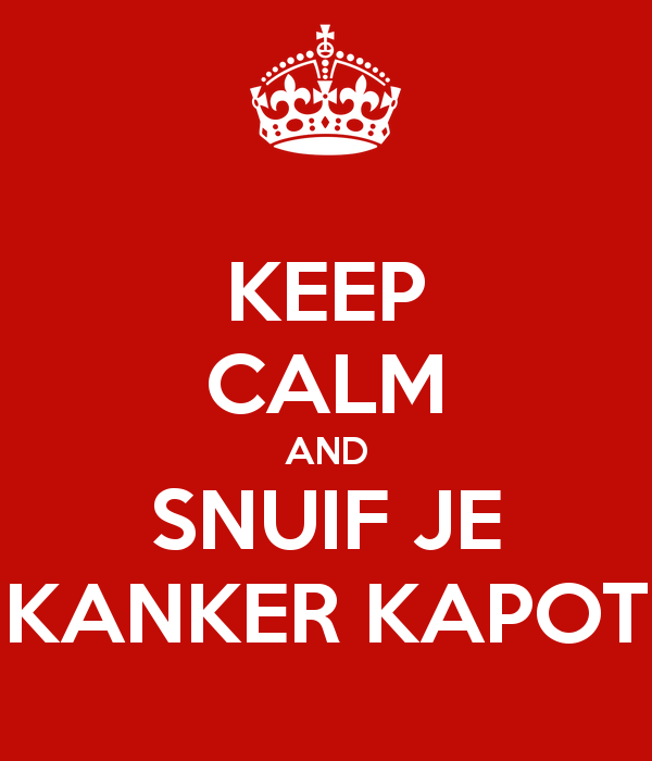 keep-calm-and-snuif-je-kanker-kapot
